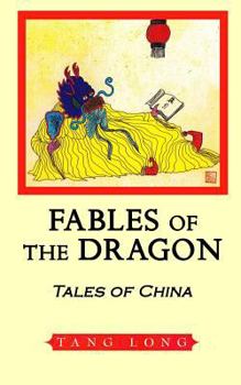 Paperback Fables of the Dragon: Tales of China Book