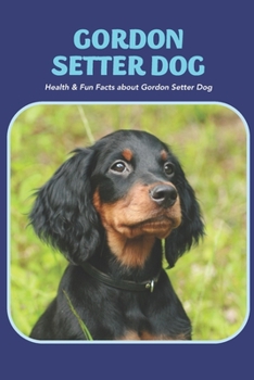 Paperback Gordon Setter Dog: Health & Fun Facts about Gordon Setter Dog Book