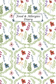 Paperback Food & Allergies Diary: Practical Diary for Food Sensitivities - Track your Symptoms and Indentify your Intolerances and Allergies Book