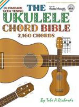 Hardcover The Ukulele Chord Bible: GCEA Standard C6 Tuning 2,160 Chords Book