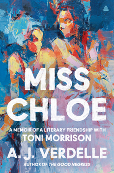 Hardcover Miss Chloe: A Memoir of a Literary Friendship with Toni Morrison Book