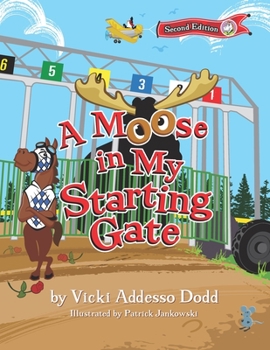 Paperback A Moose in My Starting Gate Book