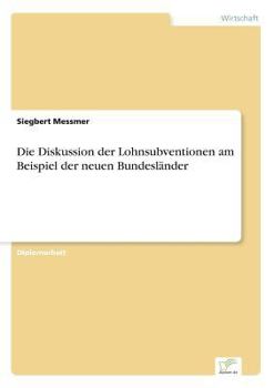 Paperback Die Diskussion der Lohnsubventionen am Beispiel der neuen Bundesländer [German] Book