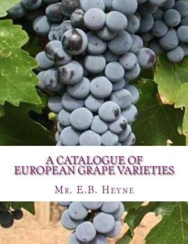 Paperback A Catalogue of European Grape Varieties: European Vines With Their Synonyms and Brief Descriptions Book