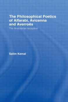 Paperback The Philosophical Poetics of Alfarabi, Avicenna and Averroes: The Aristotelian Reception Book