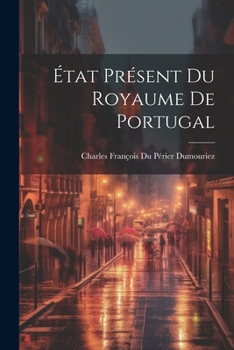 Paperback État Présent Du Royaume De Portugal [French] Book