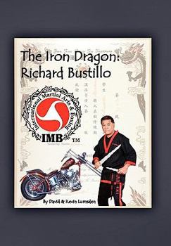 Paperback The Iron Dragon: Richard Bustillo Book