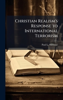Hardcover Christian Realism's Response to International Terrorism Book