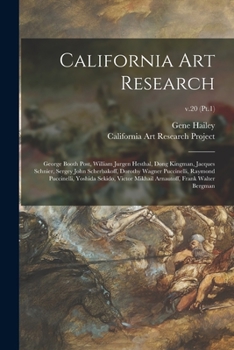 Paperback California Art Research: George Booth Post, William Jurgen Hesthal, Dong Kingman, Jacques Schnier, Sergey John Scherbakoff, Dorothy Wagner Pucc Book