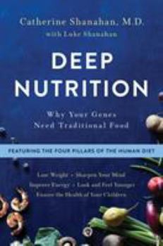 Hardcover Deep Nutrition: Why Your Genes Need Traditional Food Book