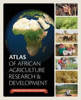 Atlas of African Agriculture Research & Development: Revealing agriculture's place in Africa