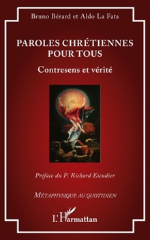 Paroles chrétiennes pour tous: Contresens et vérité (Métaphysique Au Quotidien) (French Edition)