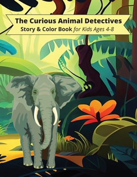 Paperback The Curious Animal Detectives: Story & Color Book for Kids Ages 4-8 Book