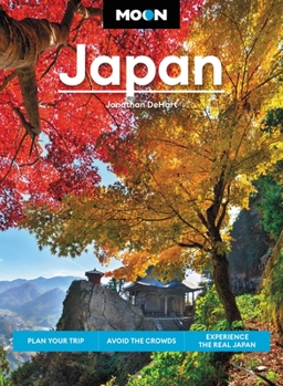 Paperback Moon Japan: Plan Your Trip, Avoid the Crowds, and Experience the Real Japan Book