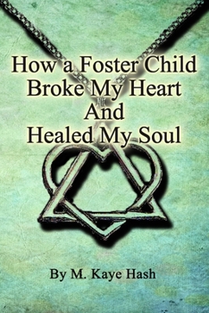 Paperback How a Foster Child Broke My Heart and Healed My Soul Book