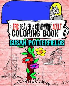 Paperback Epic Beaver & Chipmunk Adult Coloring Book