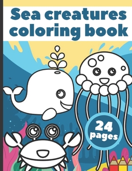 Paperback Sea Creatures Coloring Book: For Kids Boys Babies Toddlers Girls Book