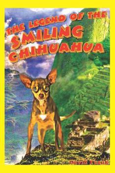 Paperback The Legend of the Smiling Chihuahua Book