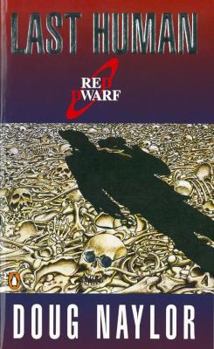 Last Human - Book #4 of the Red Dwarf