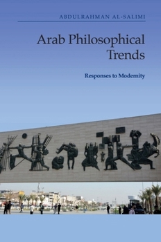 Hardcover Arab Philosophical Trends: Responses to Modernity Book