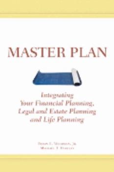 Paperback Master Plan: Integrating Your Financial Planning, Legal and Estate Planning and Life Planning Book