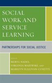 Hardcover Social Work and Service Learning: Partnerships for Social Justice Book
