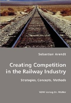 Paperback Creating Competition in the Railway Industry Book