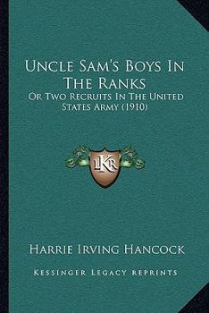 Uncle Sam's Boys in the Ranks or Two Recruits in the United States Army - Book #1 of the Uncle Sam's Boys