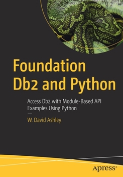 Paperback Foundation DB2 and Python: Access DB2 with Module-Based API Examples Using Python Book