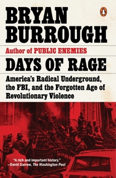 Paperback Days of Rage: America's Radical Underground, the Fbi, and the Forgotten Age of Revolutionary Violence Book