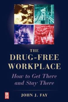 Paperback The Drug Free Workplace: How to Get There and Stay There Book