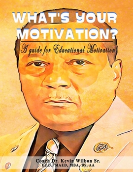 Paperback What's your Motivation?: A Guide for Educational Motivation Book