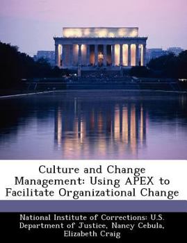 Paperback Culture and Change Management: Using Apex to Facilitate Organizational Change Book