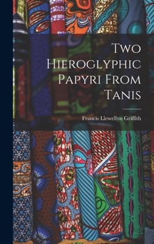 Hardcover Two Hieroglyphic Papyri From Tanis Book