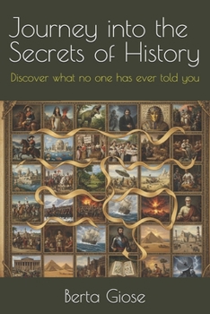 Paperback Journey into the Secrets of History: Discover what no one has ever told you Book