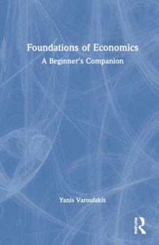 Hardcover Foundations of Economics: A Beginner's Companion Book