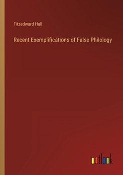 Paperback Recent Exemplifications of False Philology Book