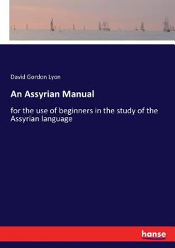 Paperback An Assyrian Manual: for the use of beginners in the study of the Assyrian language Book