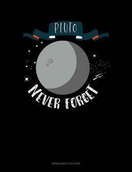 Paperback Pluto Never Forget: Maintenance Log Book