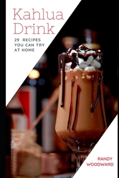 Paperback Kahlua Drink 29 RECIPES YOU CAN TRY AT HOME Book