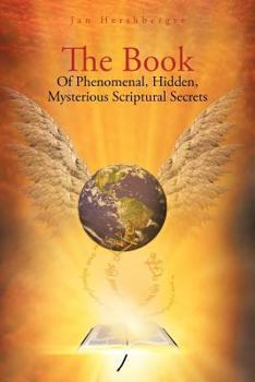 Paperback The Book of Phenomenal, Hidden, Mysterious Scriptural Secrets Book
