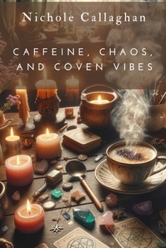 Caffeine, Chaos, and Coven Vibes