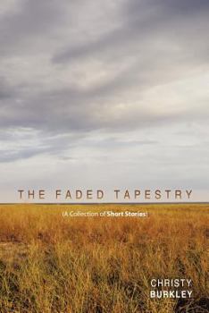 Paperback The Faded Tapestry: A Collection of Short Stories Book