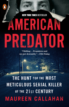 Paperback American Predator: The Hunt for the Most Meticulous Serial Killer of the 21st Century Book