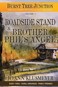 Roadside Stand & Brother Phil's Angel (Burnt Tree Junction Southern Historical Fiction Series)