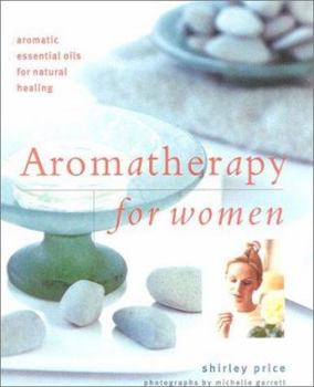 Hardcover Aromatherapy for Women: Aromatic Essential Oils for Natural Healing Book