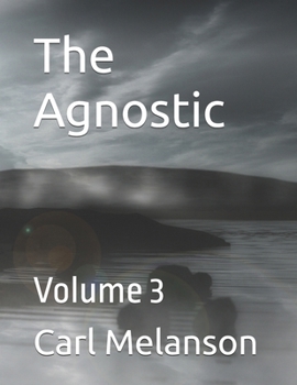 Paperback The Agnostic: Volume 3 Book