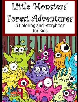 Paperback Little Monsters' Forest Adventures: A Coloring and Storybook for Kids Book