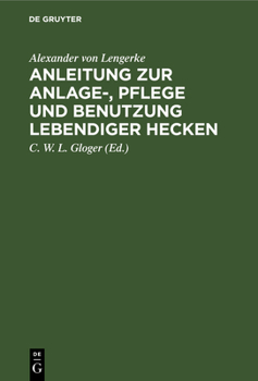Hardcover Anleitung Zur Anlage-, Pflege Und Benutzung Lebendiger Hecken [German] Book
