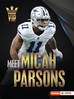 Meet Micah Parsons: Dallas Cowboys Superstar - Book  of the Sports VIPs / Personalidades del deporte (Lerner ™ Sports)